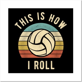 Volleyball - This Is How I Roll Funny Volleyball Lover Gift Posters and Art